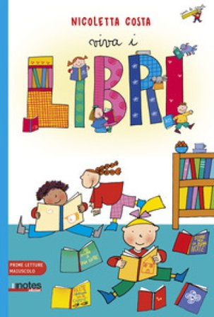 Viva i libri. Prime letture. Ediz. ad alta leggibilità Nicoletta Costa