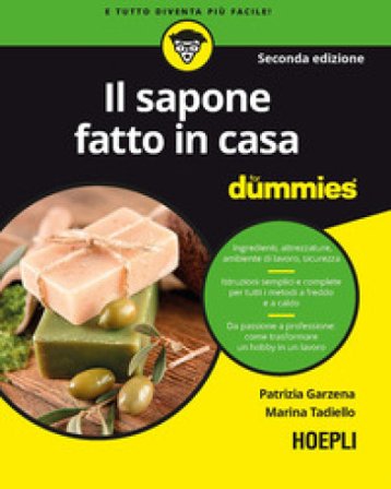 Il sapone fatto in casa for dummies Patrizia Garzena