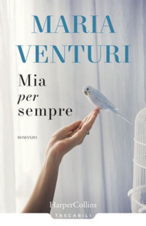 Mia per sempre Maria Venturi