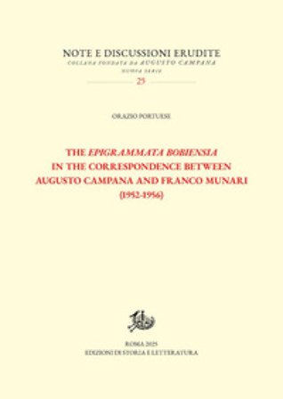 The Epigrammata Bobiensia in the correspondence between Augusto Campana and Franco Munari (1952-1956) Orazio Portuese