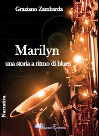 Marilyn una storia a ritmo di blues Graziano Zambarda