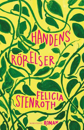 Handens rörelser - Bok av Felicia Stenroth - Inbunden