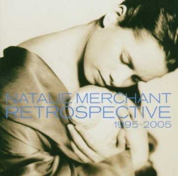 Retrospective 1995-2005 Natalie Merchant