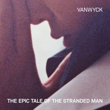 Epic tale of the stranded man VANWYCK