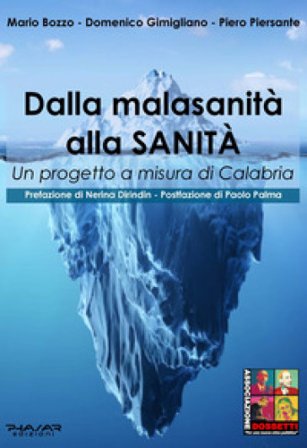 Dalla malasanità alla sanità. Un progetto a misura di Calabria Mario Bozzo