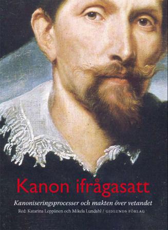 Kanon ifrågasatt : kanoniseringsprocesser och makten över vetandet - Bok av Sarah Hutton, Katarina Leppänen, m.fl. - Danskt band