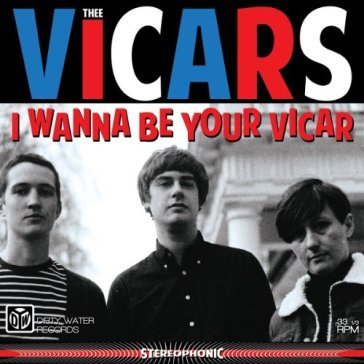 I wanna be your vicar Thee Vicars