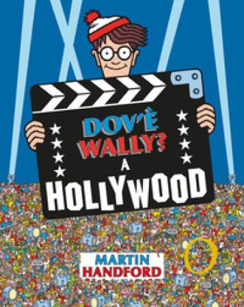 Dov'è Wally? A Hollywood. Ediz. a colori Martin Handford
