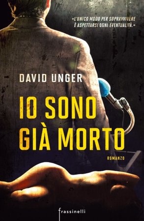 Io sono già morto David Unger