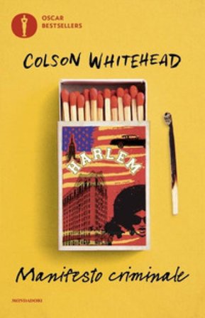 Manifesto criminale Colson Whitehead