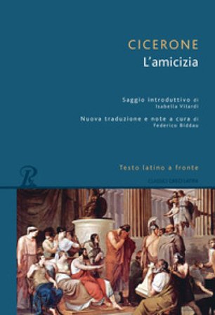 L'amicizia. Testo latino a fronte. Ediz. integrale Marco Tullio Cicerone