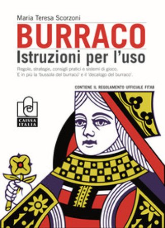 Burraco. Istruzioni per l'uso Maria Teresa Scorzoni