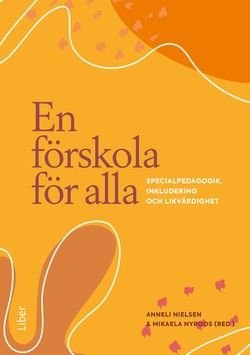 En förskola för alla - Specialpedagogik, inkludering och likvärdighet, ISBN: 9789147141487
