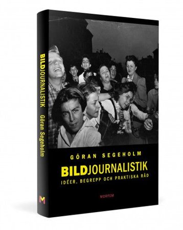 Bildjournalistik. Idéer, begrepp och praktiska råd