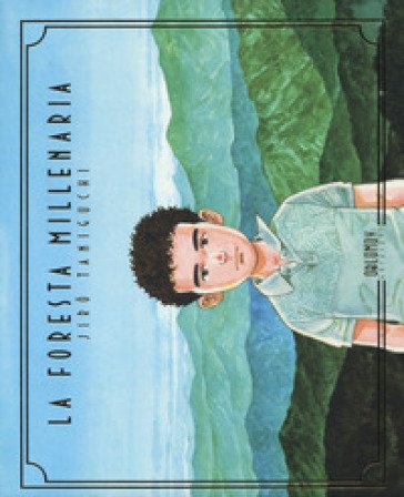 La foresta millenaria Jiro Taniguchi