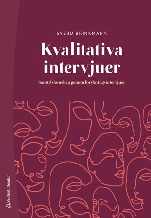 Kvalitativa intervjuer - Samtalskunskap genom forskningsintervjuer