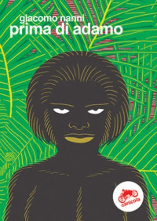Prima di Adamo. Ediz. multilingue Giacomo Nanni