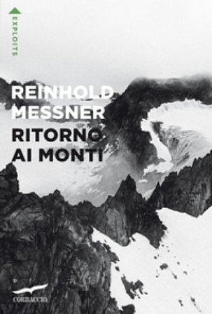 Ritorno ai monti Reinhold Messner