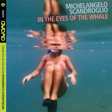 In the eyes of the whale MICHELA SCANDROGLIO