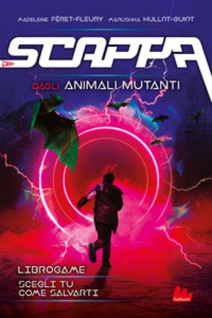Scappa dagli animali mutanti. Libro game Christine Féret-Fleury