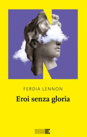 Eroi senza gloria Ferdia Lennon