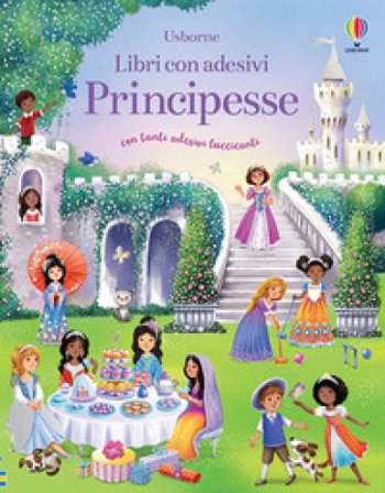 Principesse. Con adesivi. Ediz. a colori Fiona Watt