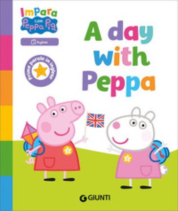 A day with Peppa! Peppa Pig. Impara con Peppa. Ediz. a colori Giulia Del Col