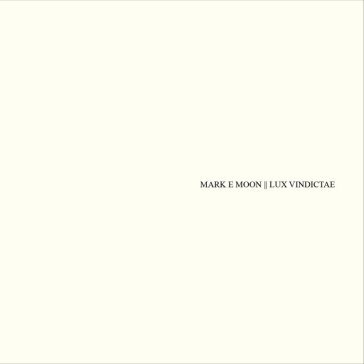 Lux vindictae ep MARK E MOON