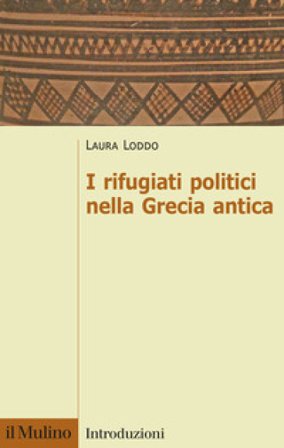 I rifugiati politici nella Grecia antica Laura Loddo