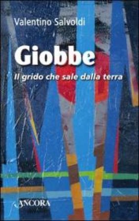Giobbe. Il grido che sale dalla terra Valentino Salvoldi
