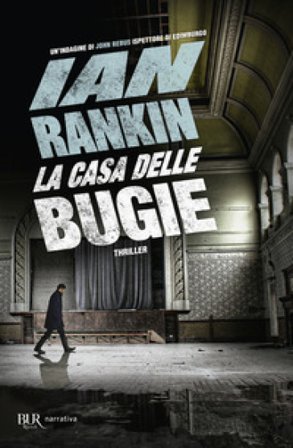 La casa delle bugie. Un'indagine di John Rebus Ian Rankin