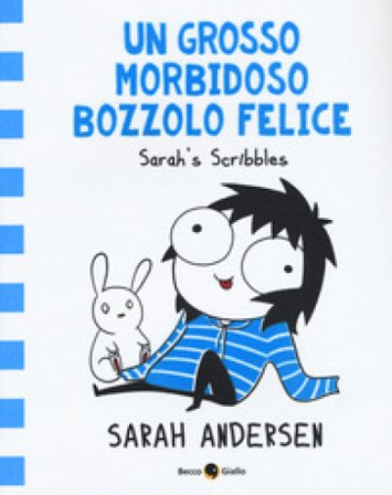 Un grosso morbidoso bozzolo felice. Sarah's Scribbles. Vol. 2 Sarah Andersen