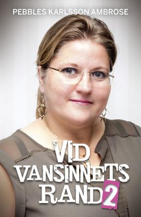 Vid vansinnets rand 2 - Bok av Pebbles Karlsson Ambrose - Kartonnage