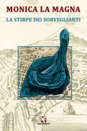 La stirpe dei sorveglianti Monica La Magna