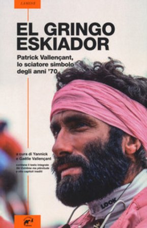 El gringo eskiador. Patrick Vallençant, lo sciatore simbolo degli anni '70 Patrick Vallençant