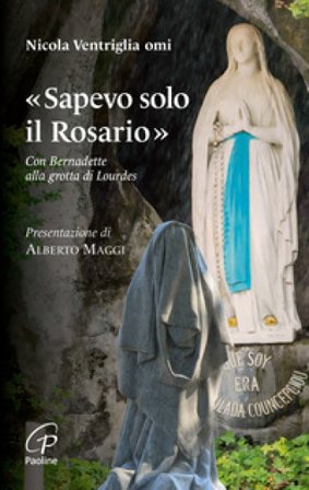 «Sapevo solo il Rosario». Con Bernadette alla grotta di Lourdes Nicola Ventriglia
