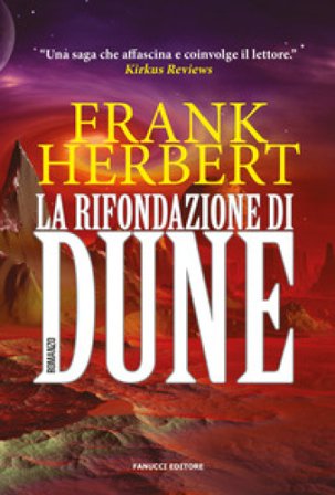 La rifondazione di Dune. Il ciclo di Dune Frank Herbert
