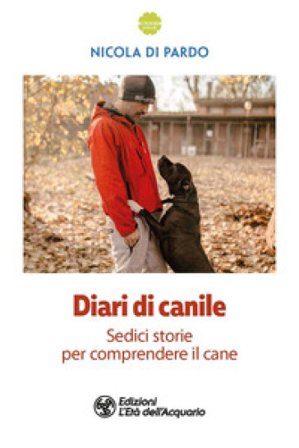 Diari di canile. Sedici storie per comprendere il cane Nicola Di Pardo