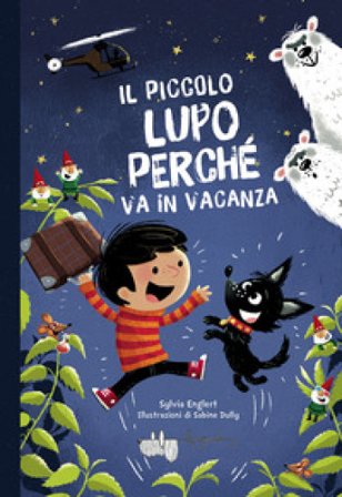 Il piccolo lupo Perché va in vacanza Sylvia Englert