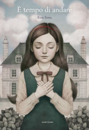 È tempo di andare. Ediz. a colori Kim Sena