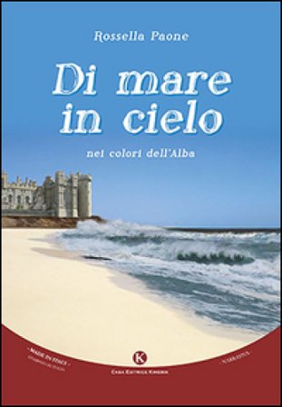 Di mare in cielo nei colori dell'alba Rossella Paone