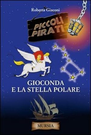 Gioconda e la stella polare Roberta Giaconi
