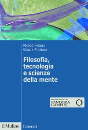 Filosofia, tecnologia e scienze della mente Marco Fasoli