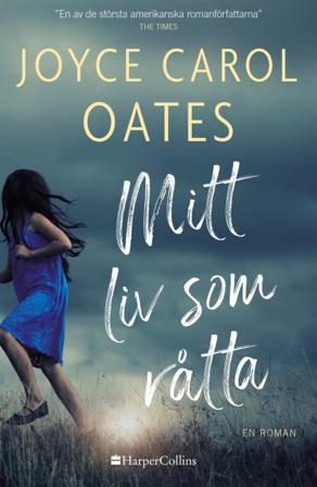 Mitt liv som råtta - Bok av Joyce Carol Oates - Inbunden