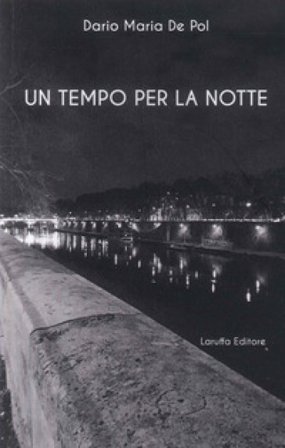 Un tempo per la notte Dario Maria De Pol