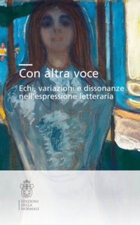Con altra voce. Echi, variazioni e dissonanze nell'espressione letteraria. Ediz. italiana e inglese Giovanni Bassi