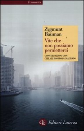 Vite che non possiamo permetterci. Conversazioni con Citlali Rovirosa-Madrazo Zygmunt Bauman