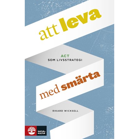 Att leva med smärta : ACT som livsstrategi 9789127136113