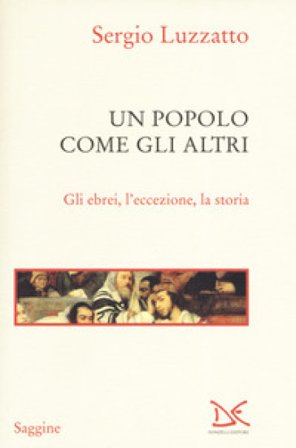 Un popolo come gli altri. Gli ebrei, l'eccezione, la storia Sergio Luzzatto