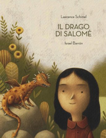 Il drago di Salomè. Ediz. a colori Lawrence Schimel